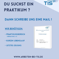 Praktikum gesucht? | TIS GmbH